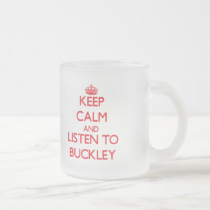 Behalten Sie Ruhe und hören Sie auf Buckley Mattglastasse