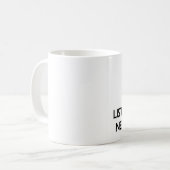 Behalten Sie Ruhe und hören Sie auf den Kaffeetasse (Vorderseite Links)