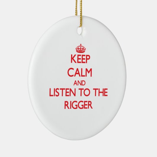 Behalten Sie Ruhe und hören Sie auf den Rigger Keramikornament (Rechts)