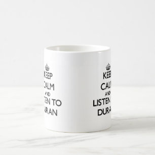 Behalten Sie Ruhe und hören Sie auf Duran Kaffeetasse