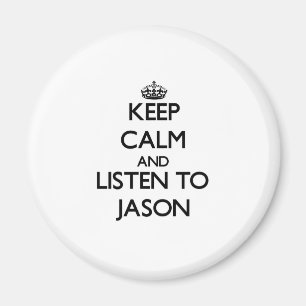 Behalten Sie Ruhe und hören Sie auf Jason Magnet