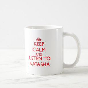 Behalten Sie Ruhe und hören Sie auf Natasha Kaffeetasse