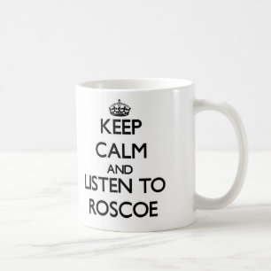 Behalten Sie Ruhe und hören Sie auf Roscoe Kaffeetasse