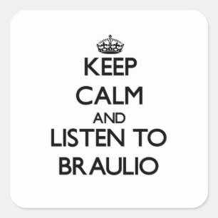 Behalten Sie Ruhe und hören Sie zu Braulio Quadratischer Aufkleber