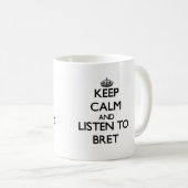 Behalten Sie Ruhe und hören Sie zu Bret Kaffeetasse (VorderseiteRechts)