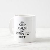 Behalten Sie Ruhe und hören Sie zu Bret Kaffeetasse (Vorderseite Links)