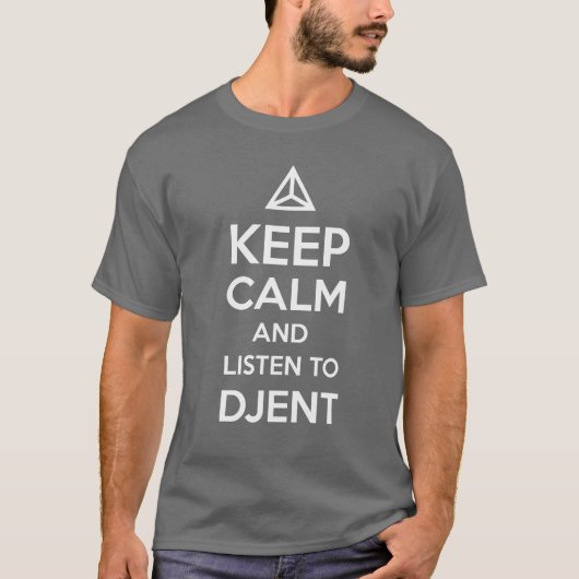 behalten Sie Ruhe und hören Sie zu DJENT T-Shirt (Vorderseite)