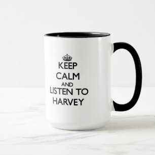 Behalten Sie Ruhe und hören Sie zu Harvey Tasse