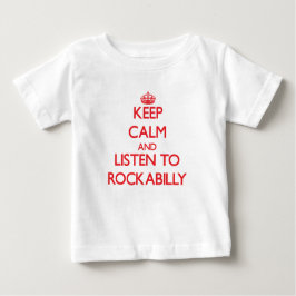 Behalten Sie Ruhe und hören Sie zu ROCKABILLY Baby T-shirt