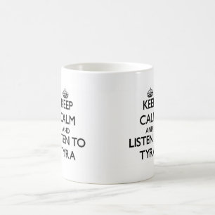 Behalten Sie Ruhe und hören Sie zu Tyra Kaffeetasse
