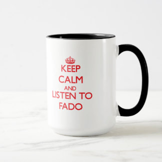 Behalten Sie Ruhe und hören Sie zum FADO Tasse