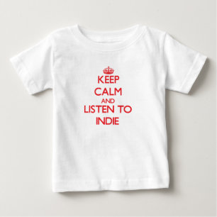 Behalten Sie Ruhe und hören Sie zum INDIE Baby T-shirt