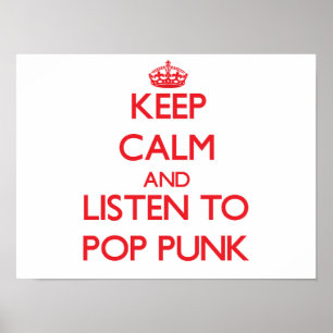 Behalten Sie Ruhe und hören Sie ZUM POP-PUNK Poster