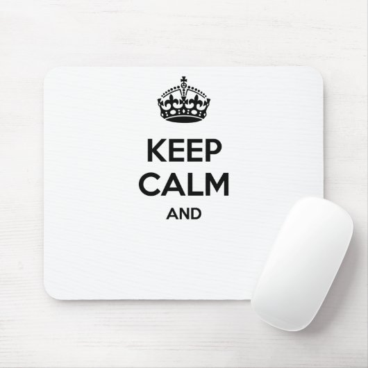 Behalten Sie Ruhe und…, Ihren eigenen Text hier zu Mousepad (Mit Mouse)
