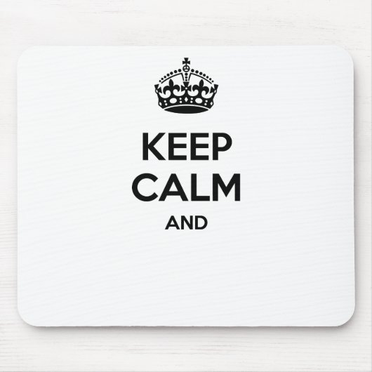 Behalten Sie Ruhe und…, Ihren eigenen Text hier zu Mousepad (Vorne)
