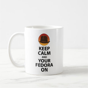 Behalten Sie Ruhe und Ihren Fedora an Kaffeetasse