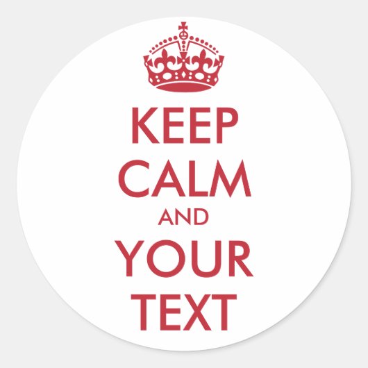 BEHALTEN Sie RUHE und IHREN TEXT Runder Aufkleber (Vorderseite)