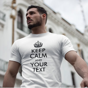 BEHALTEN SIE RUHE UND IHREN TEXT T-Shirt