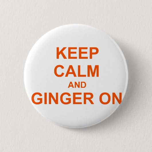 Behalten Sie Ruhe und Ingwer auf orange rosarotem Button (Vorderseite)