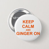 Behalten Sie Ruhe und Ingwer auf orange rosarotem Button (Vorne & Hinten)
