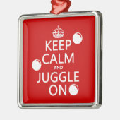 Behalten Sie Ruhe und jonglieren Sie auf (in Silbernes Ornament (Links)