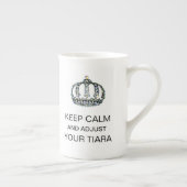 "BEHALTEN SIE RUHE UND JUSTIEREN SIE IHREN TIARA " PORZELLANTASSE (Rechts)