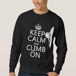 Behalten Sie Ruhe und klettern Sie auf Sweatshirt