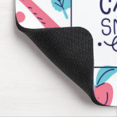 Behalten Sie Ruhe und lächeln Sie auf | niedlicher Mousepad (Ecke)