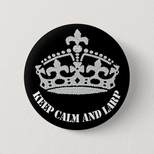 Behalten Sie Ruhe und Larp Diamant-Kronen-Knopf Button (Vorderseite)