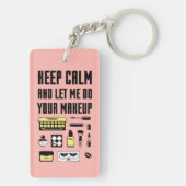 Behalten Sie Ruhe und lassen Sie mich Ihr Make-up Schlüsselanhänger (Rückseite)
