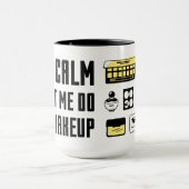 Behalten Sie Ruhe und lassen Sie mich Ihr Make-up Tasse (Zentrum)