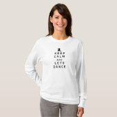 Behalten Sie Ruhe und lässt Tanz T-Shirt (Vorne ganz)