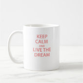 Behalten Sie Ruhe und leben Sie der Traum! Kaffeetasse (Links)