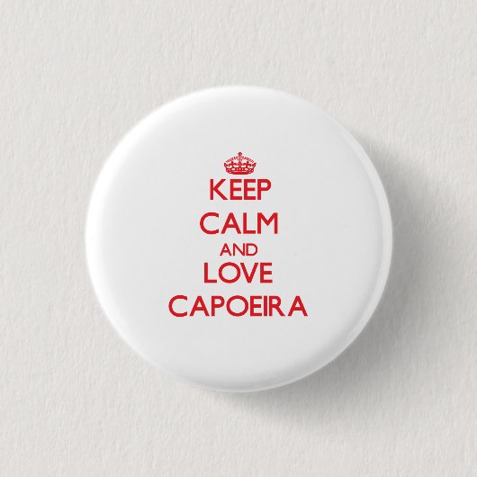 Behalten Sie Ruhe und Liebe Capoeira Button (Vorderseite)