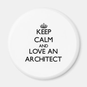 Behalten Sie Ruhe und Liebe ein Architekt Magnet
