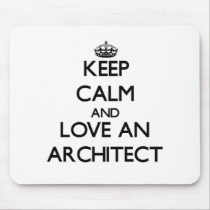 Behalten Sie Ruhe und Liebe ein Architekt Mousepad