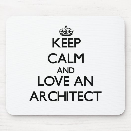Behalten Sie Ruhe und Liebe ein Architekt Mousepad (Vorne)