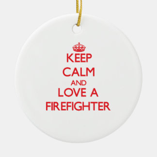 Behalten Sie Ruhe und Liebe ein Feuerwehrmann Keramik Ornament