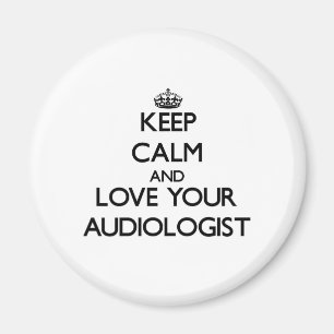 Behalten Sie Ruhe und Liebe Ihr Audiologe Magnet