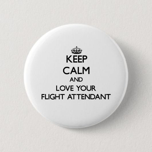 Behalten Sie Ruhe und Liebe Ihr Flugbegleiter Button (Vorderseite)