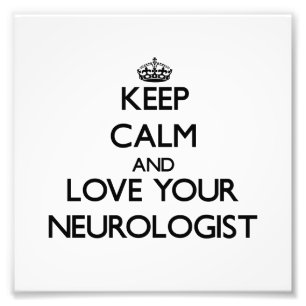 Behalten Sie Ruhe und Liebe Ihr Neurologe Fotodruck