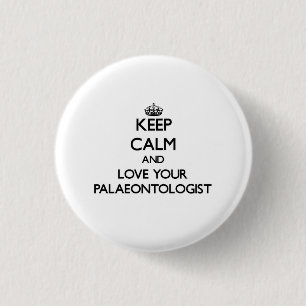 Behalten Sie Ruhe und Liebe Ihr Palaeontologist Button