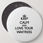 Behalten Sie Ruhe und Liebe Ihre Kellnerin Button (Vorne & Hinten)