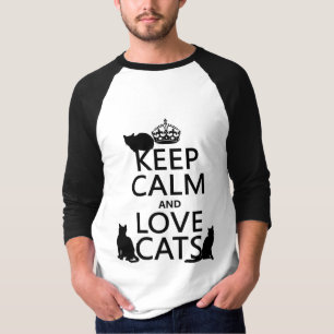Behalten Sie Ruhe-und Liebe-Katzen (in irgendeiner T-Shirt