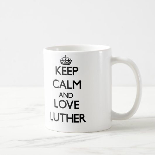 Behalten Sie Ruhe und Liebe Luther Kaffeetasse (Rechts)