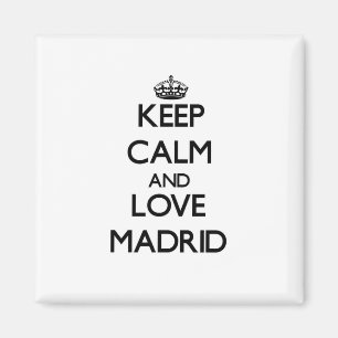 Behalten Sie Ruhe und Liebe Madrid Magnet