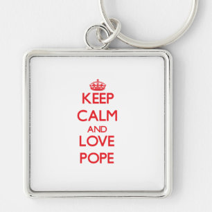 Behalten Sie Ruhe und Liebe Papst Schlüsselanhänger