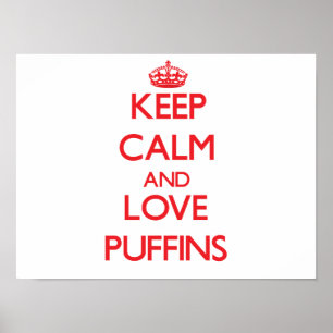 Behalten Sie Ruhe und Liebe Puffins Poster