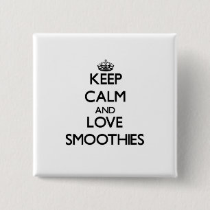 Behalten Sie Ruhe und Liebe Smoothies Button
