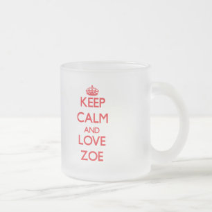Behalten Sie Ruhe und Liebe Zoe Mattglastasse